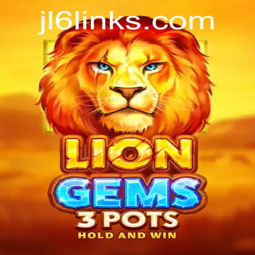 Discover the Excitement of LionGems3pots